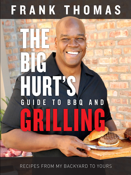 Title details for The Big Hurt's Guide to BBQ and Grilling by Frank Thomas - Available
